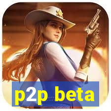 p2p beta